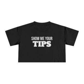 Crop Tee — “Show Me Your Tips” Funny Bartender Tip-Prompt Graphic Top